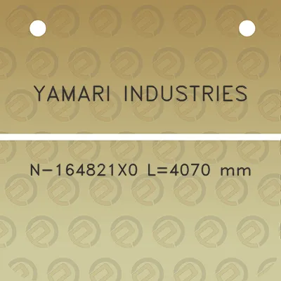 yamari-industries-n-164821x0-l4070-mm