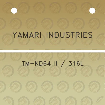 yamari-industries-tm-kd64-ii-316l