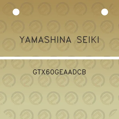 yamashina-seiki-gtx60geaadcb