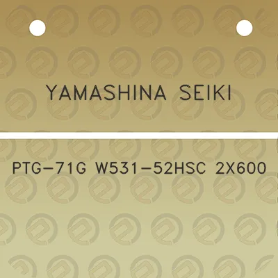 yamashina-seiki-ptg-71g-w531-52hsc-2x600