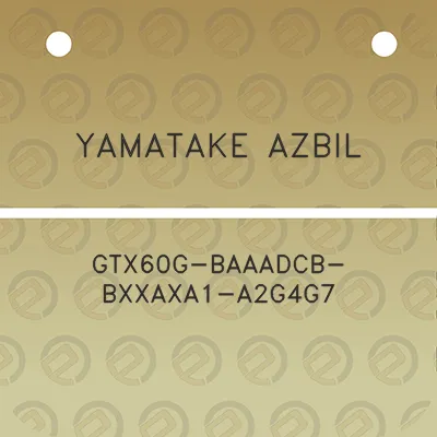 yamatake-azbil-gtx60g-baaadcb-bxxaxa1-a2g4g7