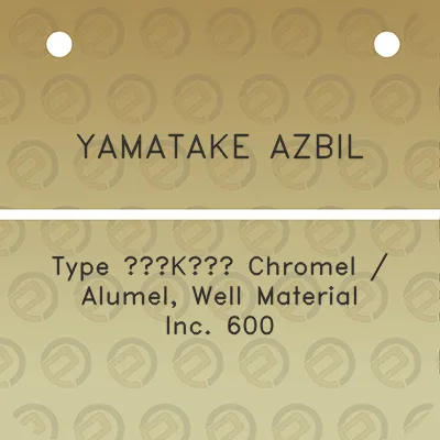 yamatake-azbil-type-k-chromel-alumel-well-material-inc-600