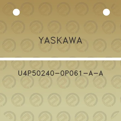 yaskawa-u4p50240-0p061-a-a