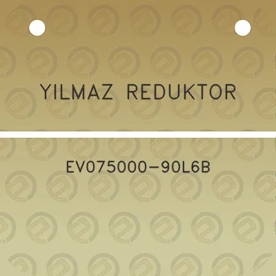 yilmaz-reduktor-ev075000-90l6b