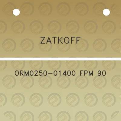 zatkoff-orm0250-01400-fpm-90