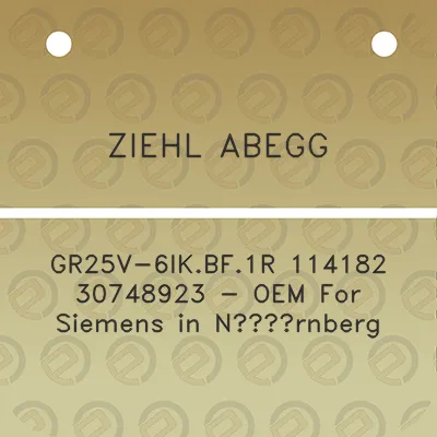 ziehl-abegg-gr25v-6ikbf1r-114182-30748923-oem-for-siemens-in-na14rnberg