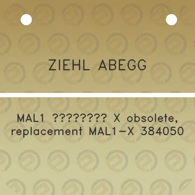 ziehl-abegg-mal1-a-x-obsolete-replacement-mal1-x-384050