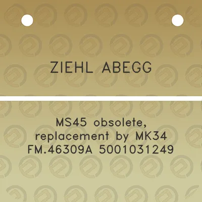 ziehl-abegg-ms45-obsolete-replacement-by-mk34-fm46309a-5001031249