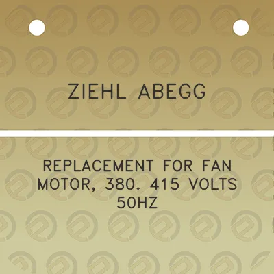 ziehl-abegg-replacement-for-fan-motor-380-415-volts-50hz