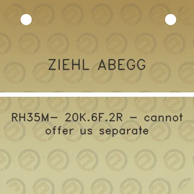 ziehl-abegg-rh35m-20k6f2r-cannot-offer-us-separate